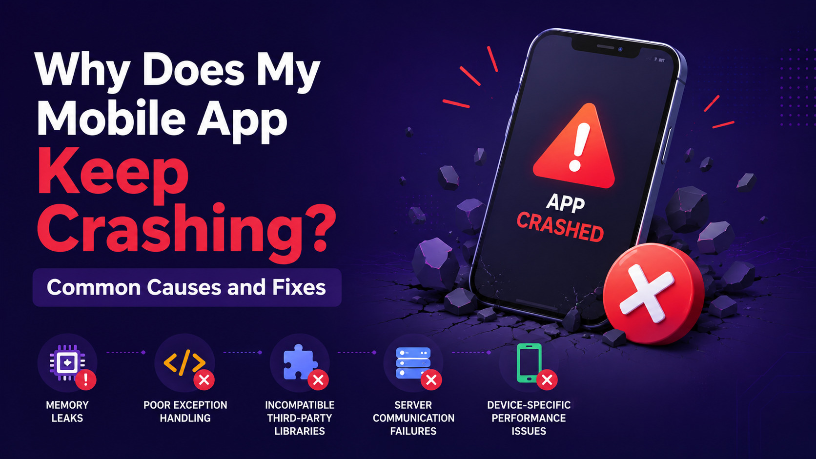 Why Does My Mobile App Keep Crashing? Common Causes and Fixes